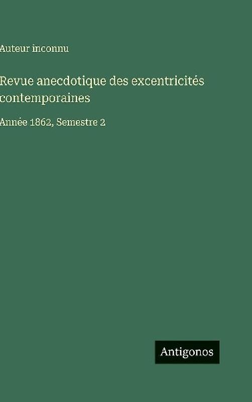 Revue anecdotique des excentricités contemporaines