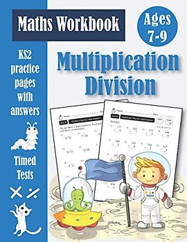 Multiplication and Division Workbook - KS2 Maths Timed Tests: Targeted Practice & Revision Papers (With Answer Key) Times Tables Facts Book 1 - Ages 7-9 - Year 3-4 - Grades 2-3
