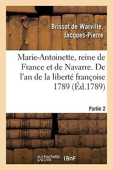 Marie-Antoinette, Reine de France Et de Navarre, Archiduchesse d'Autriche