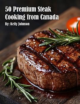 50 Premium Steak Cooking from Canada