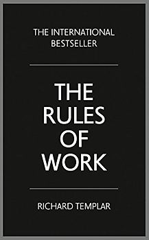 The Rules of Work:A definitive code for personal success