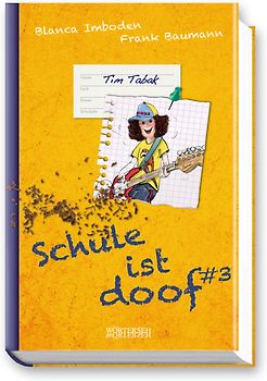 Schule ist doof drei - Tim Tabak