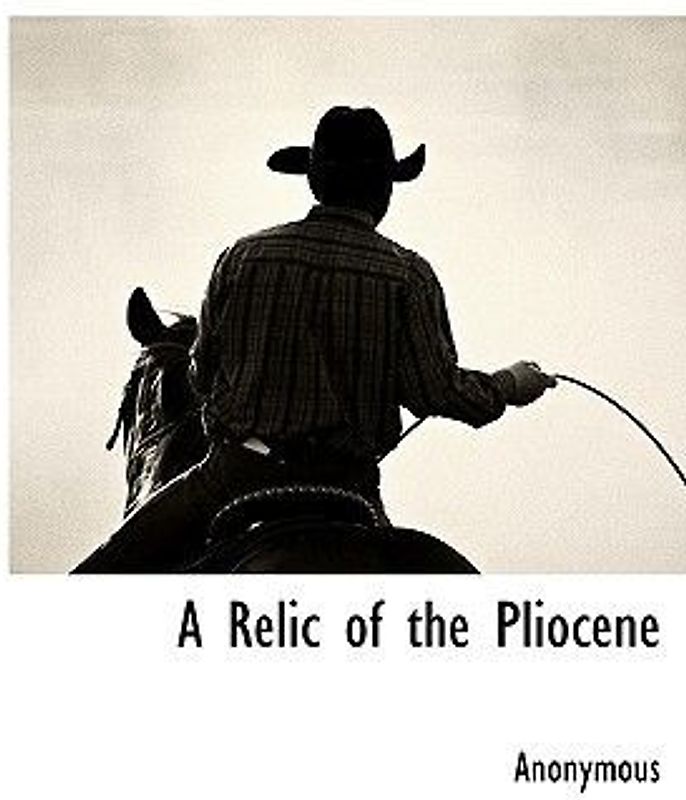 A Relic of the Pliocene