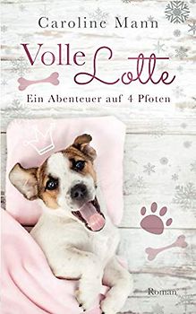Volle Lotte: Ein Abenteuer auf 4 Pfoten