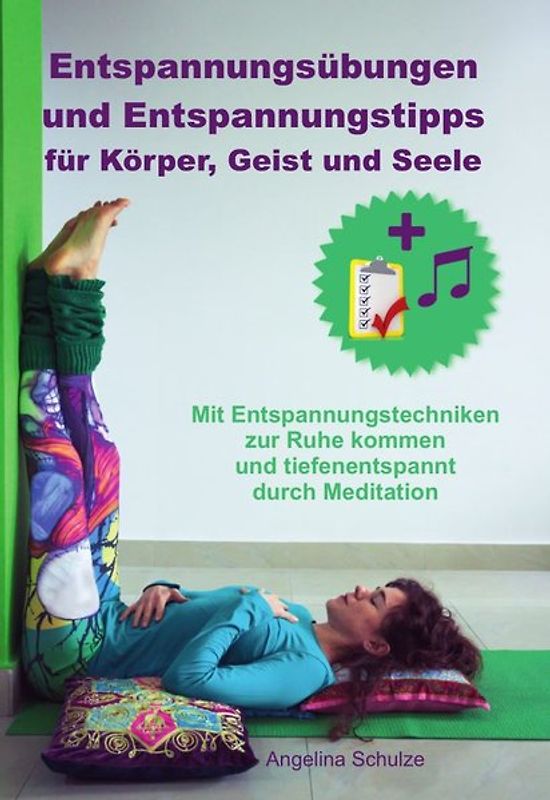 Entspannungsübungen und Entspannungstipps für Körper, Geist und Seele