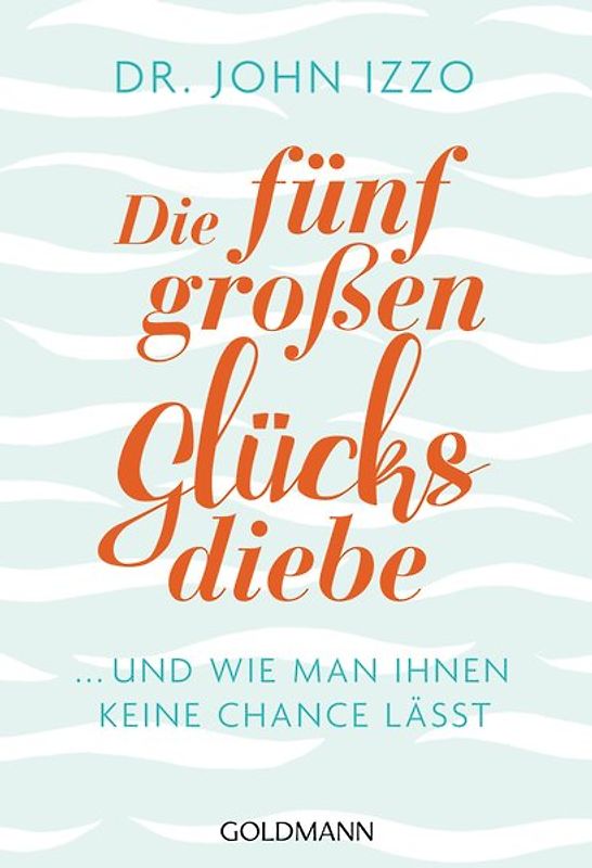 Die fünf großen Glücksdiebe