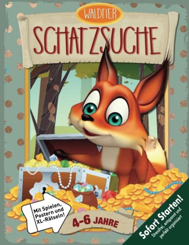 Wald-Tier Schatzsuche Kindergeburtstag 4-6 Jahre: Fuchs, du hast den Schatz gestohlen. Gib ihn wieder her! Lustige Schnitzeljagd kreativ umgesetzt. (Bravo Schatzsuche)