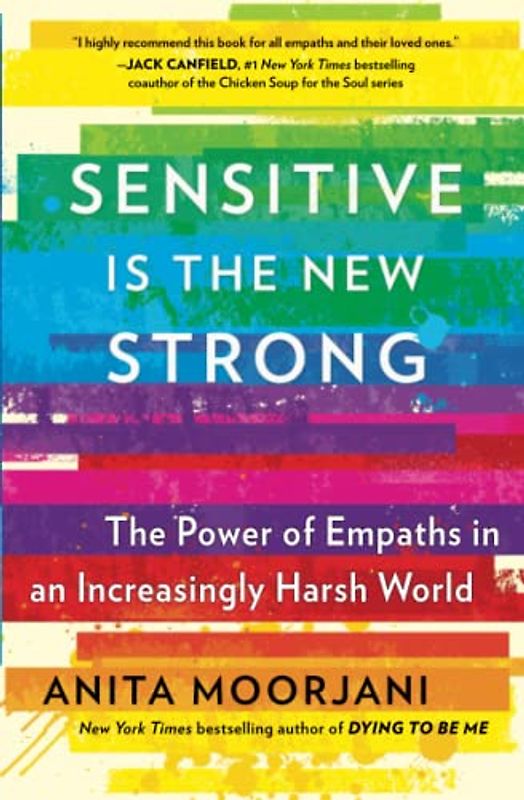 Sensitive Is the New Strong: The Power of Empaths in an Increasingly Harsh World