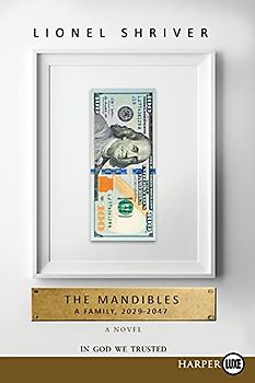 The Mandibles: A Family, 2029-2047