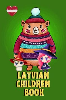 Latvian Children Book: Fun and Educational, My First Words, Bilingual Learning, For Kids, 87 Pages, 6x9 in