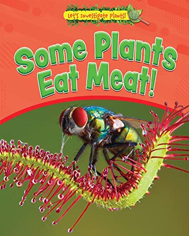 Some Plants Eat Meat! (Let's Investigate Plants!)