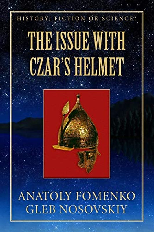 The Issue with Czar's Helmet (History: Fiction or Science?, Band 13)
