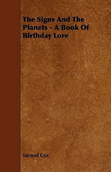The Signs and the Planets - A Book of Birthday Lore
