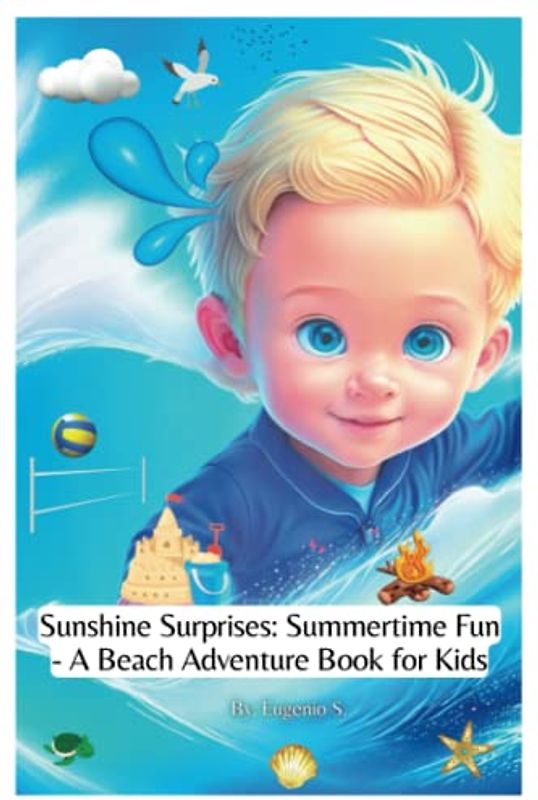 Sunshine Surprises: Summertime Fun - A Beach Adventure Book for Kids: Dive into the Sunny Season with Max as he Discovers Endless Adventures at the Beach!