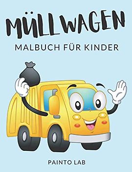 Müllwagen Malbuch Für Kinder ✅: Müllwagen Malbücher Für Kinder, Müllfahrzeuge, Müllabfuhr Malbuch Für Kinder, Über 30 Seiten zum Ausmalen, Perfekte ... im Alter von 4-8 Jahren und älter 🔥✅ 🇩🇪