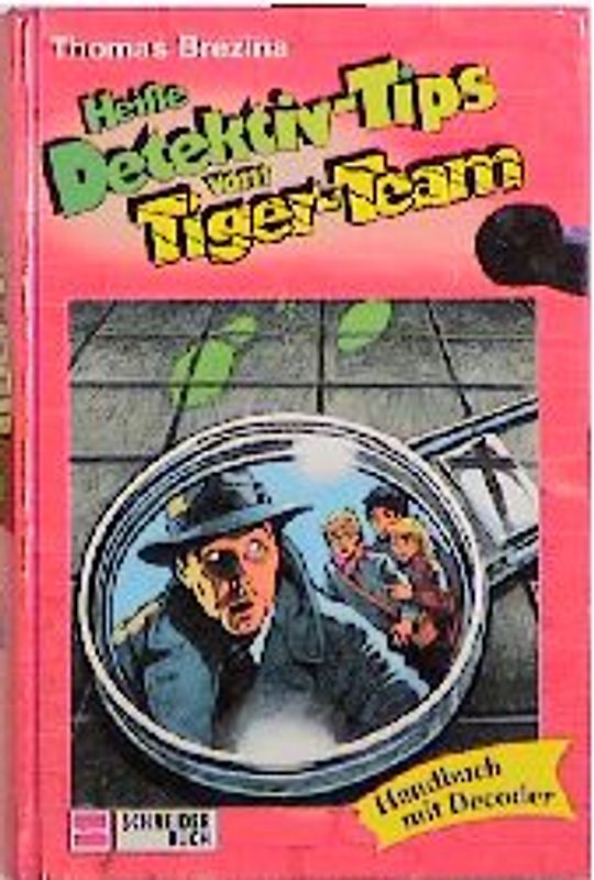 Heisse Detektiv-Tips vom Tiger-Team