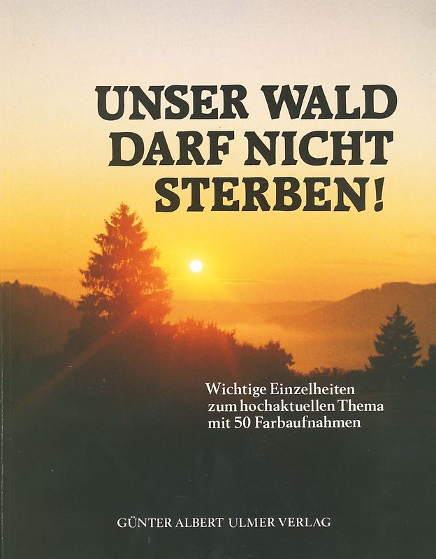 Unser Wald darf nicht Sterben!