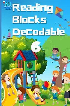 Reading Blocks Decodable 6 (Reading Blocks Decodable Readers, Band 6)