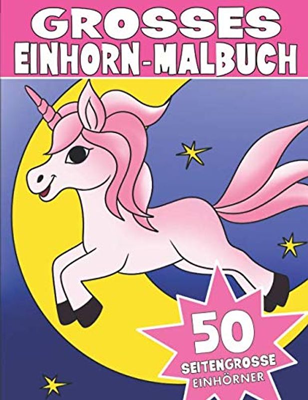 DAS GROSSE EINHORN-MALBUCH: Kinder Einhorn Malbuch