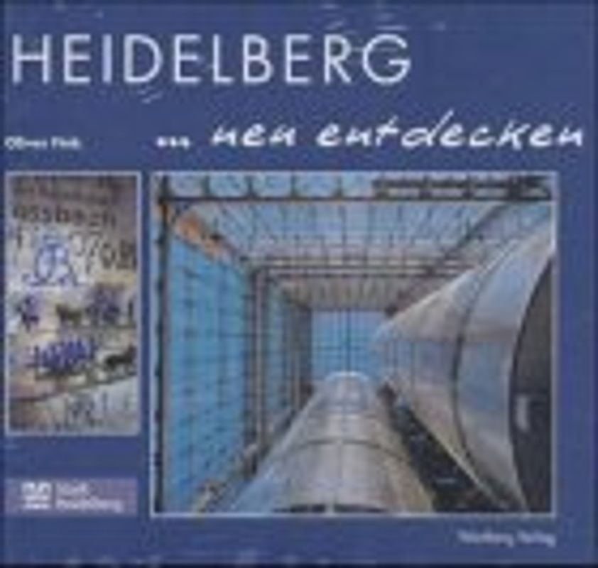 Heidelberg neu entdecken