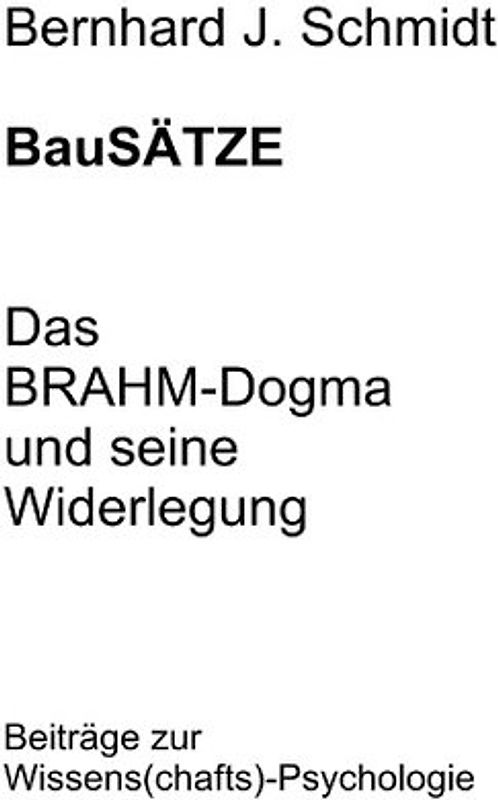 BauSÄTZE: Das BRAHM-Dogma und seine Widerlegung