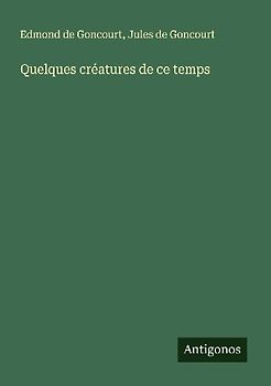Quelques créatures de ce temps