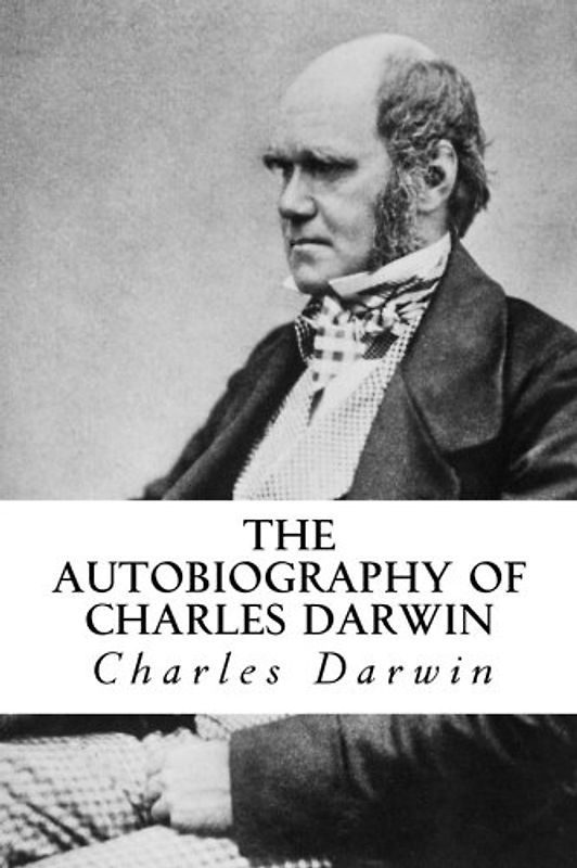 The Autobiography of Charles Darwin