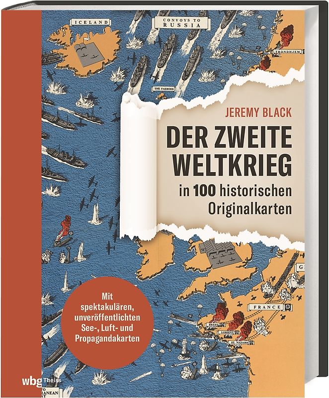Der Zweite Weltkrieg in 100 historischen Originalkarten