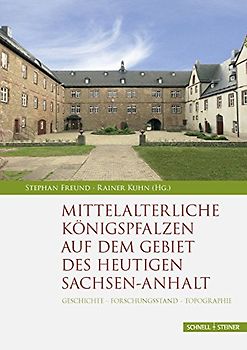 Mittelalterliche Königspfalzen auf dem Gebiet des heutigen Sachsen-Anhalt