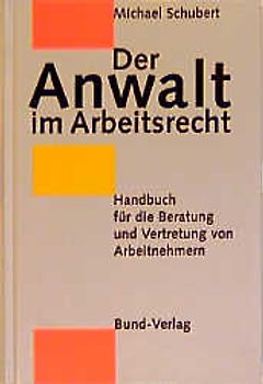 Der Anwalt im Arbeitsrecht