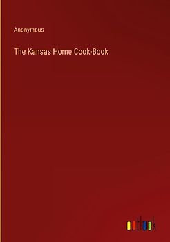 The Kansas Home Cook-Book