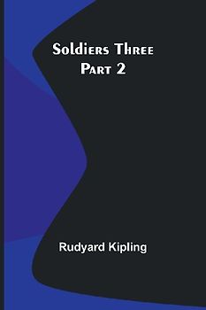 Soldiers Three - Part 2