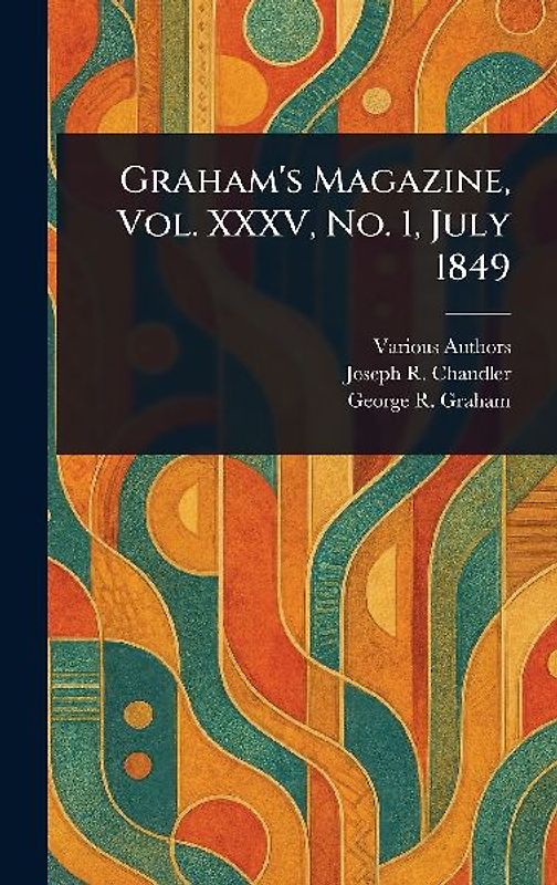 Graham's Magazine, Vol. XXXV, No. 1, July 1849