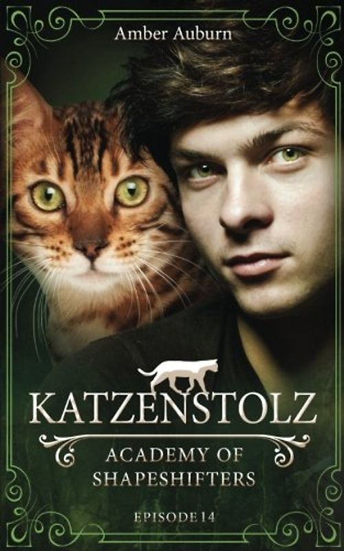 Katzenstolz, Episode 14 - Fantasy-Serie (Academy of Shapeshifters, Band 14)
