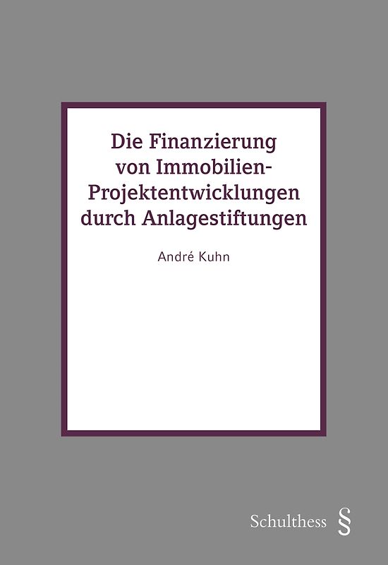 Die Finanzierung von Immobilien-Projektentwicklungen durch Anlagestiftungen