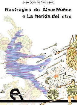 Naufragios de Álvar Núñez o La herida del otro