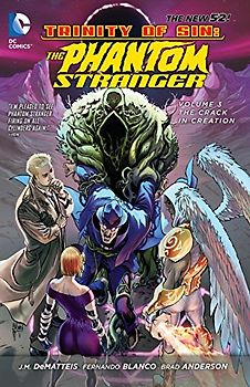 The New 52: Trinity of Sin - Phantom Stranger: Vol. 3 - The Crack in Creation - J.M. Dematteis [Softcover]