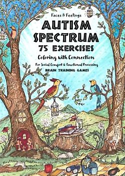 Faces & Feelings - Autism Spectrum - Coloring With Connection: 75 Exercises for Social Comfort & Emotional Processing - Brain Training Therapy - All Ages - The Thinking Tree