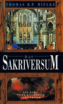 Das Sakriversum. Der Roman einer Kathedrale