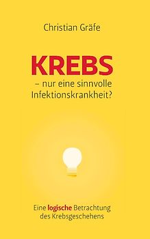 Krebs - nur eine sinnvolle Infektionskrankheit?