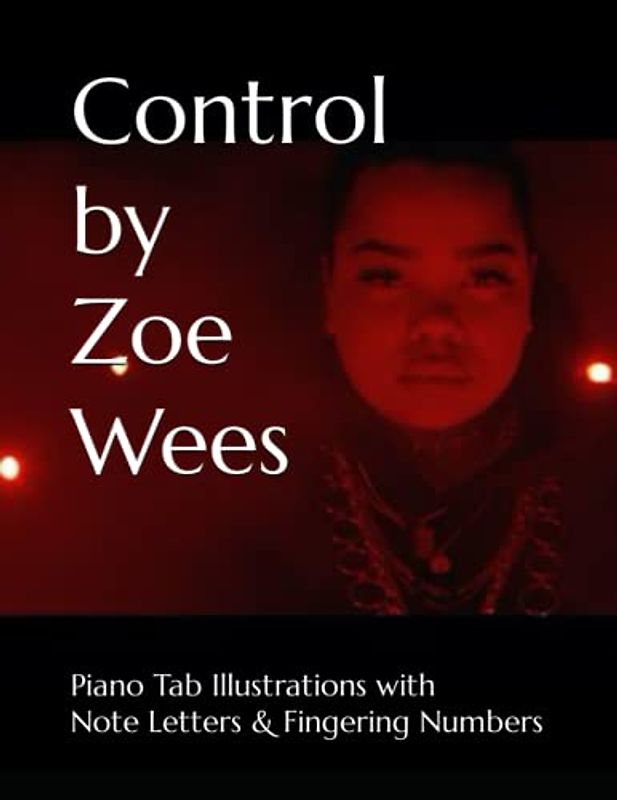 Control by Zoe Wees: Piano Tab Illustrations with Note Letters & Fingering Numbers