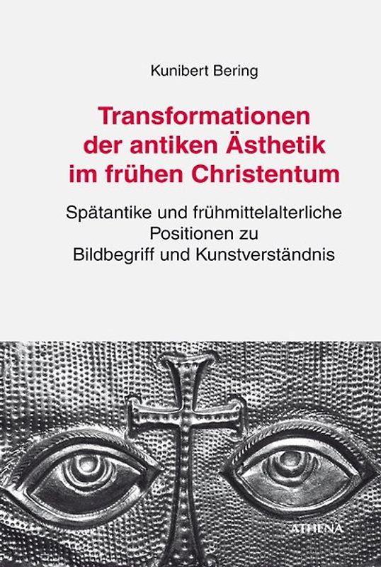 Transformationen der antiken Ästhetik im frühen Christentum