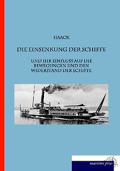 Die Einsenkung der Schiffe und ihr Einfluss auf die Bewegungen und den Widerstand der Schiffe