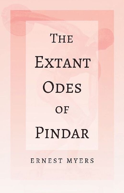 The Extant Odes of Pindar