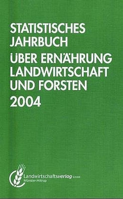 Statistisches Jahrbuch über Ernährung, Landwirtschaft und Forsten