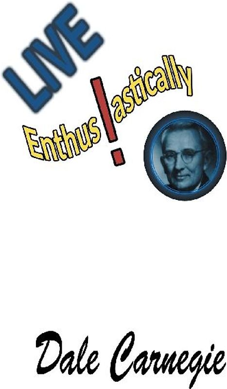 Live Enthusiastically!