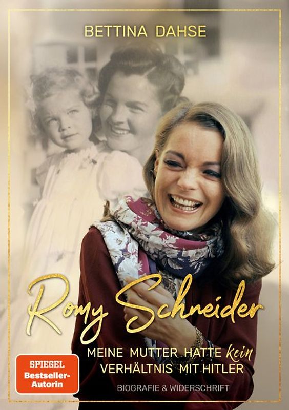 Romy Schneider Meine Mutter hatte k e i n Verhältnis mit Hitler