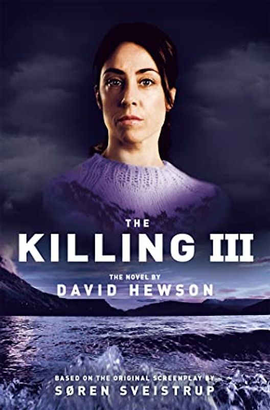 The Killing III: The Novel (The Killing, 3, Band 3)
