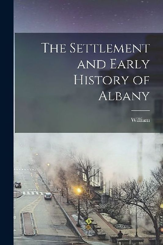 The Settlement and Early History of Albany