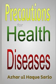Precautions for Health Diseases: Treat Diseases Before They Affect You